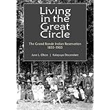 living in the great circle the grand ronde indian reservation 1855 1905
