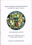 Vikings, monks and the millennium : Canterbury in about 1000 A.D. : lectures delivered to a meeting of the Canterbury Archaeological Society on 30th March 2000