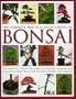 The Complete Practical Encyclopedia of Bonsai: The essential step-by-step guide to creating, growing, and displaying bonsai with over 800 photographs