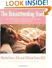 The Breastfeeding Book: Everything You Need to Know About Nursing Your Child from Birth Through Weaning