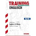 Training Grundwissen Englisch 8. Klasse f�r G8. Aufgaben mit L�sungen