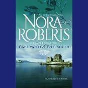 Captivated & Entranced | [Nora Roberts]
