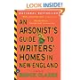 An Arsonist's Guide to Writers' Homes in New England