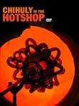 Chihuly in the Hotshop: Book and DVD...