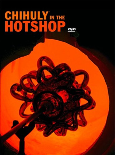 Chihuly in the Hotshop: Book and DVD Set with DVD