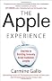 The Apple Experience: The Secrets of Delivering Insanely Great Customer Service