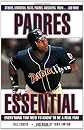Padres Essential: Everything You Need to Know to Be a Real Fan! (Essential)