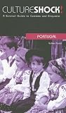 Culture Shock! Portugal: A Survival Guide to Customs and Etiquette (Culture Shock! Guides)