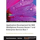 Application Development for IBM WebSphere Process Server 7 and Enterprise Service Bus 7