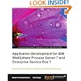 Application Development for IBM WebSphere Process Server 7 and Enterprise Service Bus 7