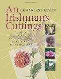An Irishman's cuttings : tales of Irish gardens and gardeners, plants and plant hunters