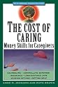 The Cost of Caring: Money Skills for Caregivers (Wiley Personal Finance Solutions)