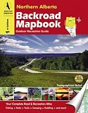 Northern Alberta: Outdoor Recreation Guide (Backroad Mapbooks)