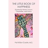 THELITTLEBOOKOFHAPPINESS:QuotesByHistory'sIcons,Celebrities,andSaints
