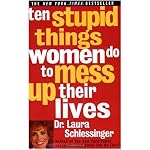 Ten Stupid Things Women Do to Mess Up Their Lives book cover