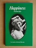 Happiness : an examination of a hedonistic and a eudaemonistic concept of happiness and of the relations between them...