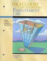 High Court Case Summaries on Employment Law: Keyed to Rothstein, 6th Ed