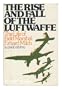The rise and fall of the Luftwaffe: The life of Field Marshal Erhard Milch