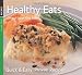 Healthy Eats (Quick and Easy, Proven Recipes Series) (Quick & Easy, Proven Recipes)