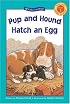 Pup and Hound Hatch an Egg (Kids Can Read)