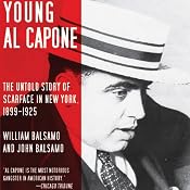 Young Al Capone: The Untold Story of Scarface in New York, 1899-1925 | [John Balsamo, William Balsamo]