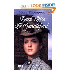 Lark Rise to Candleford: A Trilogy: "Lark Rise"; "Over to Candleford"; "Candleford Green"