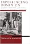 Experiencing Dominion: Culture, Identity, and Power in the British Mediterranean