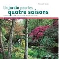 Un jardin pour les quatre saisons : Le Vasterival ou l'art de cr�er des massifs attrayants toute l'ann�e