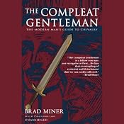 The Compleat Gentleman: The Modern Man's Guide to Chivalry | [Brad Miner]