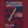 The Compleat Gentleman: The Modern Man's Guide to Chivalry