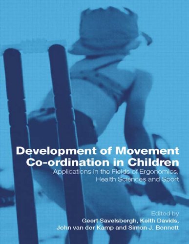 Development of Movement Coordination in Children: Applications in the Field of Ergonomics, Health Sciences and Sport