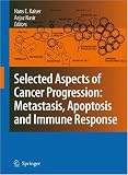 Selected Aspects of Cancer Progression: Metastasis, Apoptosis and Immune Response (Cancer Growth and Progression)