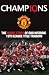 Champions: The Inside Story of Our Historic 19th League Title Triumph