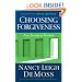 Choosing Forgiveness: Your Journey to Freedom