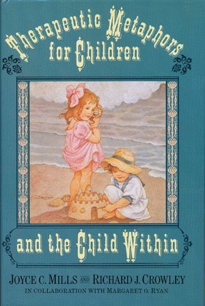 Therapeutic Metaphors for Children and the Child Within