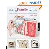 Making Family Journals: Projects and Ideas for Sharing and Recording Memories Together