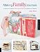 Making Family Journals: Projects and Ideas for Sharing and Recording Memories Together