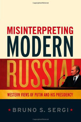 Misinterpreting Modern Russia: Western Views of Putin and His Presidency