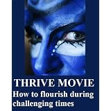 THRIVE MOVIE: How to flourish during challenging times