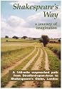 Shakespeare's Way, a Journey of Imagination: A 146-mile Waymarked Path from Stratford-upon-Avon to Shakespeare's Globe, London