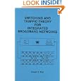 Switching and Traffic Theory for Integrated Broadband Networks (The Springer International Series in Engineering and... by Joseph Y. Hui