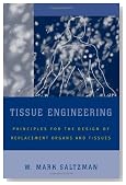 Tissue Engineering: Engineering Principles for the Design of Replacement Organs and Tissues