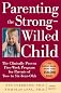 Parenting the Strong-Willed Child: The Clinically Proven Five-Week Program for Parents of Two- to Six-Year-Olds, Third Edition