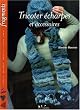 Tricoter �charpes et accessoires