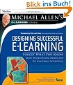 Designing Successful E-Learning: Forget What You Know about Instructional Design and Do Something Interesting: Forget What You Know About ... Learning Library (Essential Tools Resource)