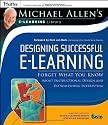 Designing Successful e-Learning: Forget What You Know About Instructional Design and Do Something Interesting - Michael Allen's Online Learning Library (Essential Tools Resource)