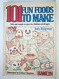101 fun foods to make