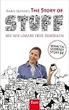 The Story of Stuff: Wie wir unsere Erde  zum&uuml;llen - Annie Leonard