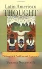 Latin American Thought: Philosophical Problems And Arguments