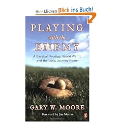 Playing with the Enemy: A Baseball Prodigy, World War II, and the Long Journey Home